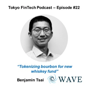 Tokyo FinTech Podcast &#8211; Benjamin Tsai, Wave Financial