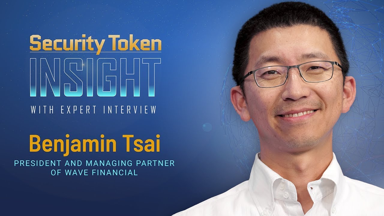 Security Token Insight: Expert Interview with Benjamin Tsai, President of Wave Financial