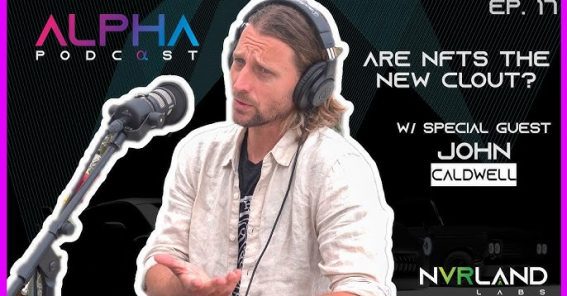 Are NFTs the new clout? w/ John Caldwell